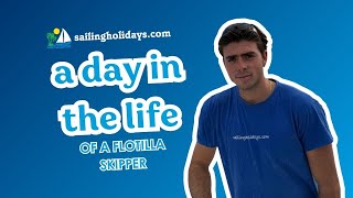 A Day in the Life  Flotilla Skipper at Sailing Holidays [upl. by Nosnorb586]