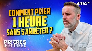 Comment prier 1 heure sans sarrêter   Prières inspirées  Jérémy Sourdril [upl. by Ahsieym40]