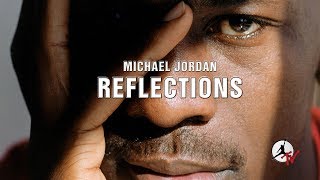 MICHAEL JORDAN REFLECTIONS [upl. by Akirdna]