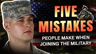 5 Mistakes People Make When Joining The Military [upl. by Haisa335]