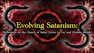 Evolving Satanism Reflections on the Church of Satan Anton LaVey and Modern Beliefs [upl. by Ck]