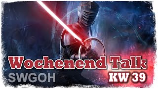 SWGOH  Wochenend Talk  KW 39 [upl. by Nesyt]