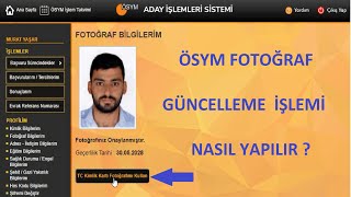 ÖSYM FOTOĞRAF GÜNCELLEME İŞLEMİ NASIL YAPILIR  ÖSYM ADAY FOTOĞRAFI DEĞİŞTİRME GÖRÜNTÜLÜ ANLATIM [upl. by Aneras]