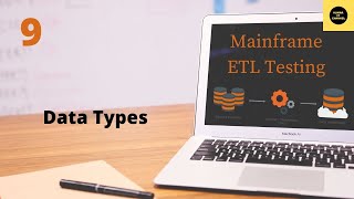 Data Types  Mainframe ETL Testing Tutorial  Part 9 [upl. by Najar]