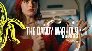 The Dandy Warhols  Teutonic Wine [upl. by Ossy]