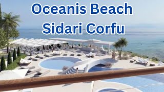 OCEANIS BEACH Corfu SIDARI NEW HOTEL OPENING SOON [upl. by Adnilam]