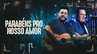 Bruno amp Marrone  Parabéns Pro Nosso Amor Clipe Oficial [upl. by Sivel]