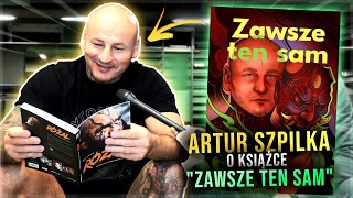 ARTUR SZPILKA O KSIĄŻCE quotZAWSZE TEN SAMquot  Proces pisania biografii Szpili [upl. by Ydnam]