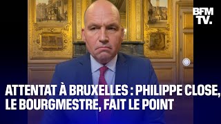 Attentat à Bruxelles Philippe Close bourgmestre de la capitale belge fait le point [upl. by Viscardi]