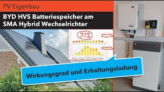 PV Eigenbau Teil 11 Wirkungsgrad des BYD HVS Batteriespeichers am SMA Hybrid Wechselrichter [upl. by Ylesara118]