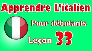 Apprendre Litalien Pour Dèbutants Leçon 33 [upl. by Karrie]