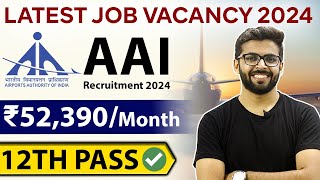 AAI Recruitment 2024  12th Pass Jobs 2024  Latest Job Vacancy 2024  AAI Jobs 2024 [upl. by Veator]