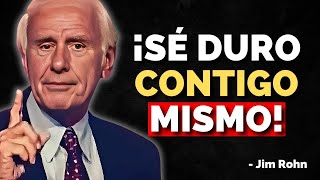 ¡TIENES QUE SER DURO CONTIGO MISMO Discurso Motivacional Jim Rohn [upl. by Vaughan]