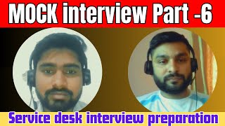 Service Desk Mock interview part 6 by callmepandeyji interviewtips [upl. by Lrat346]