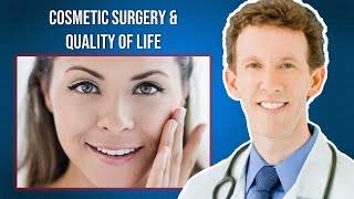 How to Improve Quality of Life with Cosmetic Surgery [upl. by Bentlee393]