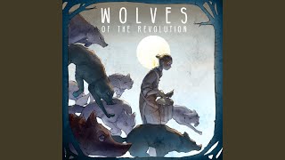 Wolves of the Revolution [upl. by Llertal]