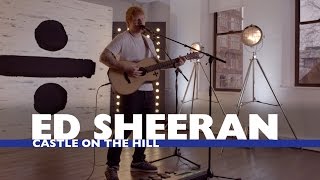 Ed Sheeran  Castle On The Hill Capital Live Session [upl. by Yesdnil]