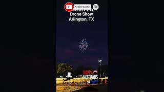 Texas Veterans Day in Arlington Drone show  Veterans Day 2024  Arlington Texas [upl. by Bj918]