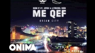 Don P Feat 2po2 amp Lyrical Son  Me Qef  Dream City [upl. by Truitt]