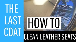 How to Clean Stained Leather Car Seats With The Last Coat [upl. by Meeharb753]