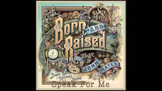 04 Speak For Me  John Mayer Born amp Raised HQ [upl. by Tori]