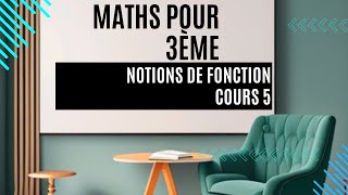 5  Comprendre les Fonctions en Maths – Niveau 3ème [upl. by Barnaby400]