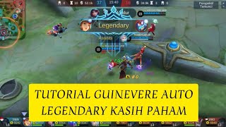 TUTORIAL GUINEVERE AUTO LEGENDARY KASIH PAHAM [upl. by Nottus]