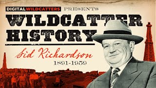 Sid Richardson American Oilman and Philanthropist  Wildcatter History [upl. by Ettenoj435]