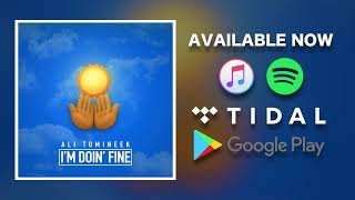 Ali Tomineek  Im Doin Fine Official Audio [upl. by Warrin]