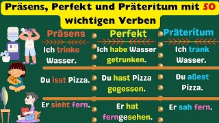 Die 50 wichtigsten Verben und 150 Beispielsätze für Präsens Perfekt und Präteritum A1 A2 B1 [upl. by Norrat498]