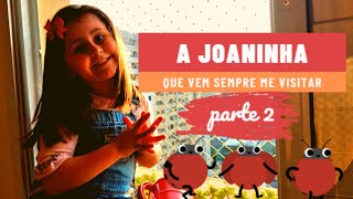 A JOANINHA QUE VEM SEMPRE ME VISITAR PARTE 2 ⭐ SOFIA LANG 👧 [upl. by Edurtreg]