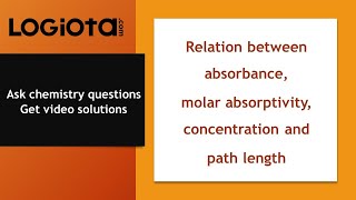 Relation between absorbance molar absorptivity concentration and path length  Beer Lambert Law [upl. by Vaclav496]