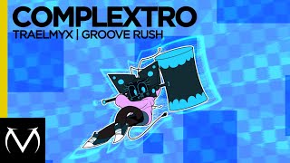 Complextro  TRAELMYX  Groove Rush [upl. by Oiramad]