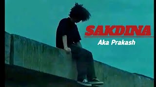 SAKDINA PRAKASH NEW NEPALI RAP SONG OFFICIAL MUSIC 🎵 20812024prodbylexnourbeats1 [upl. by Chuah183]