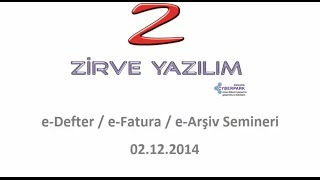 Zirve eDefter eArşiv Eğitim ve Tanıtımı Semineri  02122014 [upl. by Eilasor]