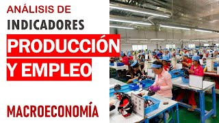 Introducción al análisis de indicadores económicos producción y empleo [upl. by Deryl443]