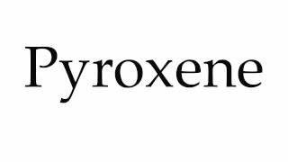 How to Pronounce Pyroxene [upl. by Spearman447]