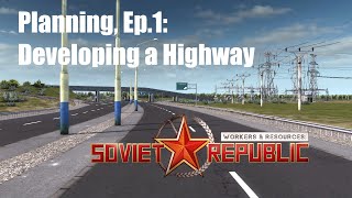 Workers amp Resources Ep1 Highways [upl. by Ttreve]