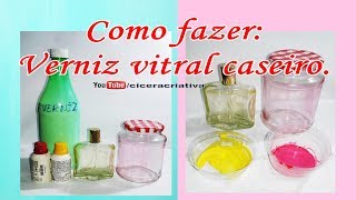 Como fazer verniz vitral caseiro Verniz vitral caseiro  Cicera Criativa [upl. by Urbani]