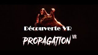 Propagation VR  Je transpire de peur [upl. by Anairuy886]