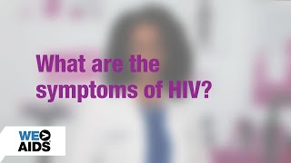 AskTheHIVDoc What are the symptoms of HIV [upl. by Ynahirb]