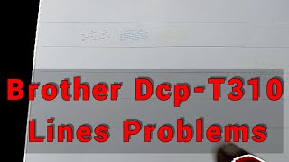 Brother Dcp T310 Lines Problems [upl. by Aliza]