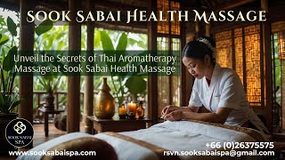 Unveil the Secrets of Thai Aromatherapy Massage at Sook Sabai Health Massage [upl. by Daren]