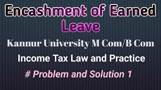 Encashment of Earned Leave  Problem and Solution 1 [upl. by Aremahs]