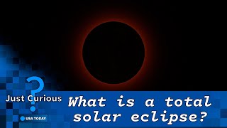 What is a total solar eclipse Heres why the phenomenon is so rare  JUST CURIOUS [upl. by Ronnie703]