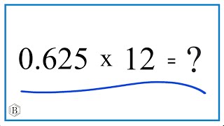 0625 x 12 as a Decimal and a Fraction [upl. by Gardal]