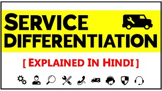 SERVICE DIFFERENTIATION IN HINDI  Concept Examples Characteristics Components of Differentiation [upl. by Chon]