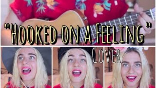 HOOKED ON A FEELING cover by Haley Blais [upl. by Joice]