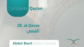 28 Surah alQasas  سورة القصص  By Abdul Basit Abdul Samad [upl. by Hcire]