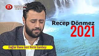 Recep Dönmez  Dağlar Bana Geri Verin Gardaşı [upl. by Ellicec618]